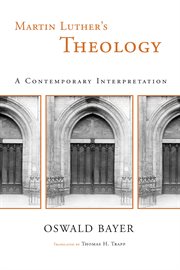Martin Luther's theology : a contemporary interpretation cover image