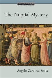 The Nuptial Mystery : Ressourcement: Retrieval and Renewal in Catholic Thought (RRRCT) cover image