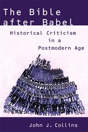 The Bible after Babel : historical criticism in a postmodern age cover image