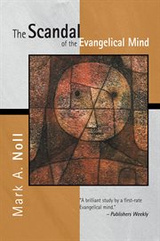 The Scandal of the Evangelical Mind cover image