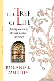 The tree of life : an exploration of biblical wisdom literature cover image
