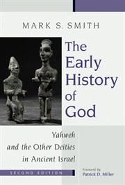 The early history of God : Yahweh and the other deities in Ancient Israel cover image