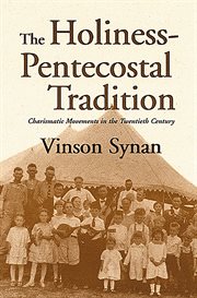 The Holiness-Pentecostal tradition : Charismatic movements in the twentieth century cover image