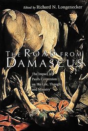 The Road From Damascus : The Impact of Paul's Conversion on His Life, Thought, and Ministry. McMaster New Testament Studies (MNTS) cover image