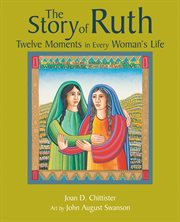 The story of Ruth : twelve moments in every woman's life cover image