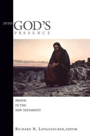 Into god's presence : Prayer in the New Testament cover image