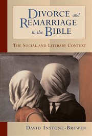 Divorce and Remarriage in the Bible : The Social and Literary Context cover image