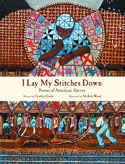 I lay my stitches down : poems of American slavery cover image