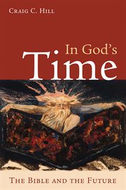 In God's Time : The Bible and the Future cover image