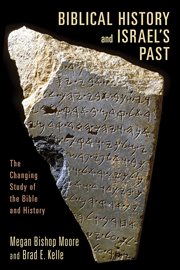 Biblical history and Israel's past : the changing study of the Bible and history cover image