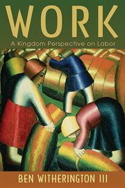 Work : a Kingdom perspective on labor cover image