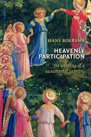 Heavenly participation : the weaving of a sacramental tapestry cover image