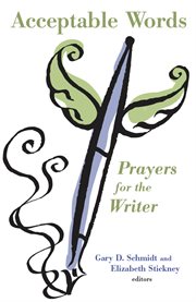 Acceptable Words : Prayers for the Writer cover image