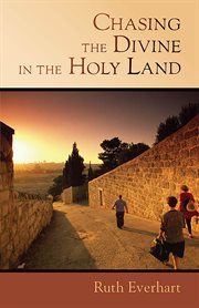 Chasing the divine in the Holy Land cover image