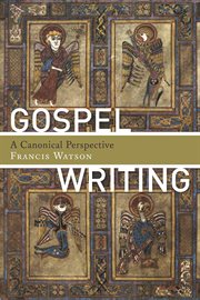 Gospel writing : a canonical perspective cover image