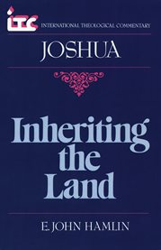Joshua : Inheriting the Land. International Theological Commentary (ITC) cover image