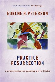Practice resurrection : a conversation on growing up in Christ cover image