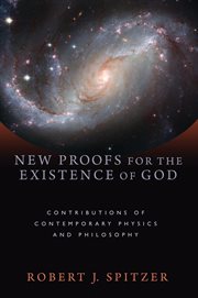 New proofs for the existence of God : contributions of contemporary physics and philosophy cover image