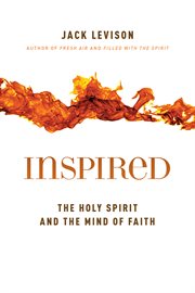 Inspired : the Holy Spirit and the mind of faith cover image