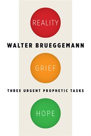Reality, grief, hope : three urgent prophetic tasks cover image