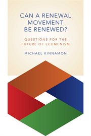 Can a renewal movement be renewed? : questions for the future of ecumenism cover image