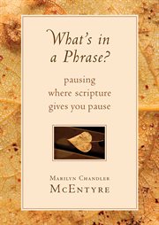 What's in a phrase? : pausing where scripture gives you pause cover image
