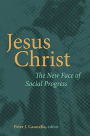 Jesus Christ : the new face of social progress cover image
