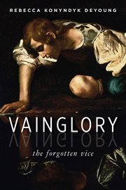 Vainglory : the forgotten vice cover image