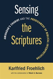 Sensing the scriptures : Aminadab's chariot and the predicament of biblical interpretation cover image