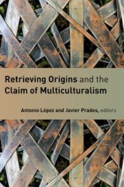Retrieving origins and the claim of multiculturalism cover image