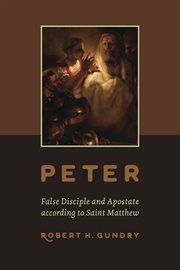Peter : false disciple and apostate according to Saint Matthew cover image