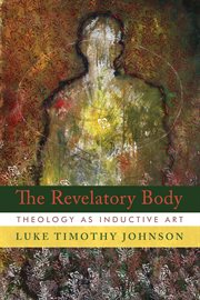 The revelatory body : theology as inductive art cover image