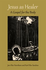 Jesus as healer : a gospel for the body cover image