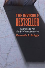 The invisible bestseller : searching for the Bible in America cover image
