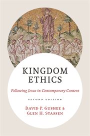 Kingdom ethics : following Jesus in contemporary context cover image
