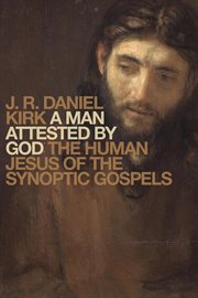 A man attested by God : the human Jesus of the synoptic gospels cover image