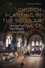 Church planting in the secular west : learning from the European experience cover image
