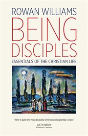 Being Disciples : Essentials of the Christian Life cover image