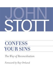 Confess Your Sins : the Way of Reconciliation cover image