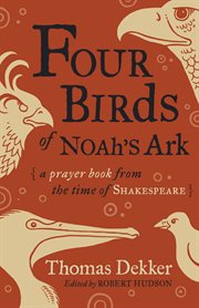 Four birds of Noah's Ark : a prayer book from the time of Shakespeare cover image