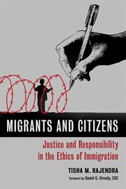 Migrants and citizens : justice and responsibility in the ethics of immigration cover image