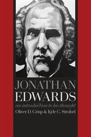 Jonathan edwards. An Introduction to His Thought cover image