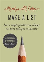 Make a List : How a Simple Practice Can Change Our Lives and Open Our Hearts cover image