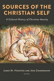 Sources of the Christian Self : A Cultural History of Christian Identity cover image