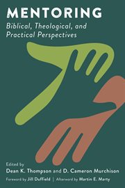 Mentoring : biblical, theological, and practical perspectives cover image