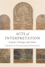 Acts of interpretation. Scripture, Theology, and Culture cover image