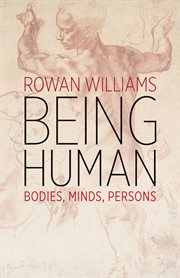 Being human : bodies, minds, persons cover image