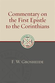 Commentary on the First Epistle to the Corinthians : the English text with introduction, exposition and notes cover image