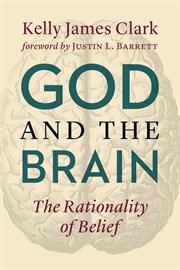 God and the brain : the rationality of belief cover image