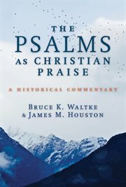 The Psalms as Christian praise : a historical commentary cover image